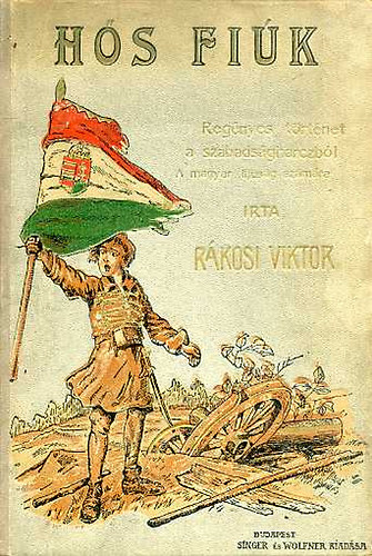 Rákosi Viktor - Hős fiúk (Mühlbeck Károly rajzaival)