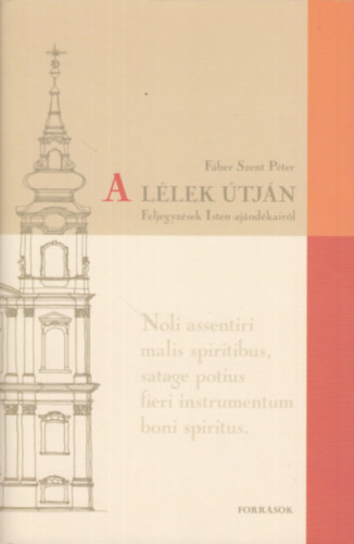 Fáber Szent Péter - A lélek útján