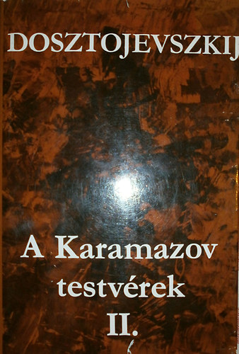 Fjodor Mihajlovics Dosztojevszkij - A Karamazov-testvérek II.