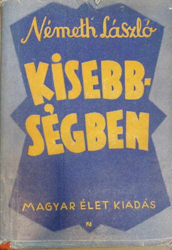 Nmeth Lszl - Kisebbsgben I-IV. (2 ktetben)- I. kiads