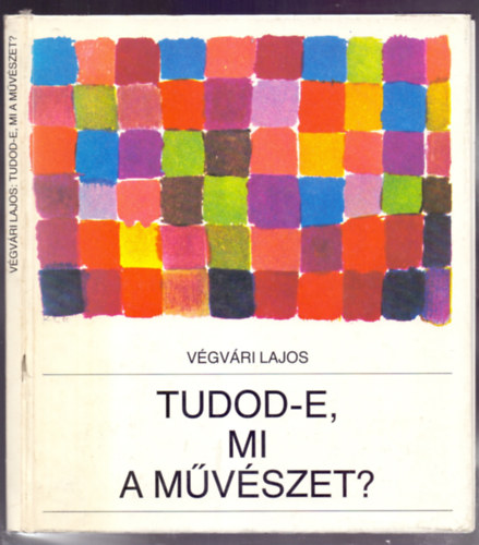 Vgvri Lajos - Tudod-e, mi a mvszet?
