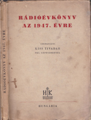 Kiss Tivadar - Rádióévkönyv az 1947. évre