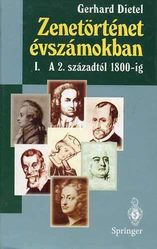 Gerhard Dietel - Zenetörténet évszámokban I.