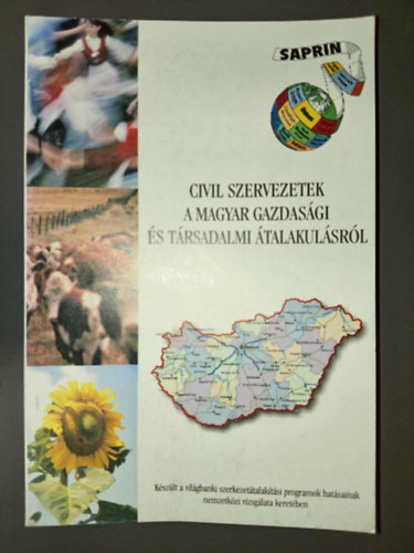 Hos Jnos (szerk.), Lrnt Kroly (szerk.), Morva Tams (szerk.) - Civil szervezetek a magyar gazdasgi s trsadalmi talakulsrl - A magyar SAPRI kutatsok fbb megllaptsai (sszefoglal tanulmny)