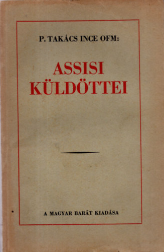 P. Takács Ince - Assisi küldöttei