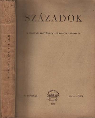 Sz�zadok 1958/1-4. sz�m (A Magyar T�rt�nelmi T�rsulat k�zl�nye)