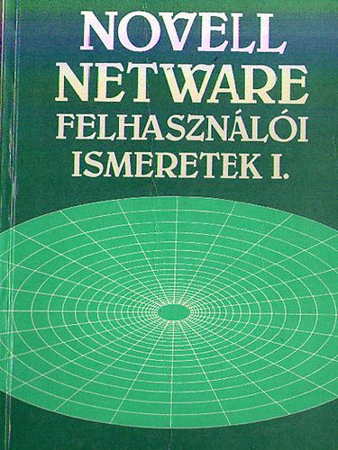 Kelem-Golenczki-Tamás-Tóth - Novell Netware felhasználói ismeretek I.