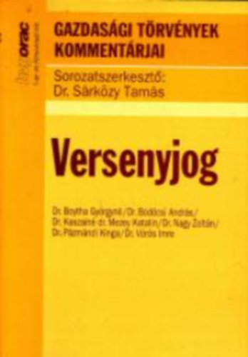 Dr. Srkzy Tams (szerk.) - Versenyjog - Gazdasgi trvnyek kommentrjai sorozat
