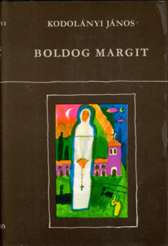 Kodolányi János - Boldog Margit (Kodolányi)