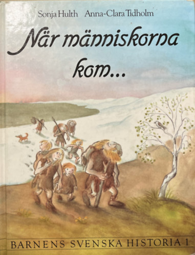 Sonja Hulth, Anna-Clara Tidholm - Nr mnniskorna kom...