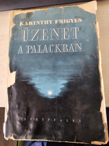 Karinthy Frigyes - Üzenet A Palackban.