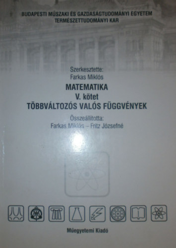 Farkas Mikls; Fritz Jzsefn - Matematika V. Tbbvltozs vals fggvnyek