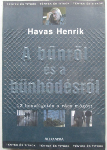 Havas Henrik - A bűnről és a bűnhődésről (13 beszélgetés a rács mögött)
