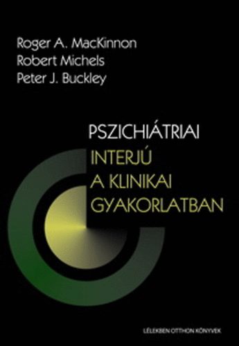 R. A. MacKinnon, R. Michels, P. J. Buckley - Pszichitriai interj a klinikai gyakorlatban