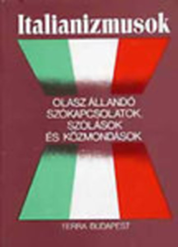 Danilo Fábián Zsuzsa-Gheno - Italianizmusok - Olasz állandó szókapcsolatok, szólások és közmondások
