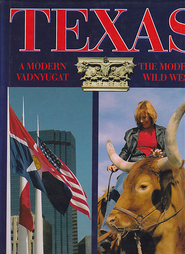 Bagyinszky Zoltn - Texas-a modern vadnyugat (magyar-angol)
