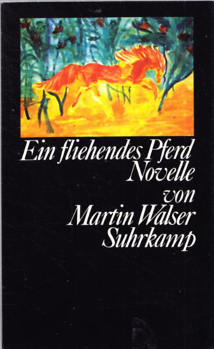 Martin Walser - Ein fliehendes Pferd