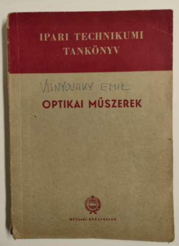 Barabs Jnos, Kohler Gyula, Lnczi Lszl szerk. - Optikai mszerek - Az ipari tecnikumok szmra