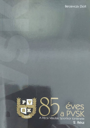 85 éves a PVSK
