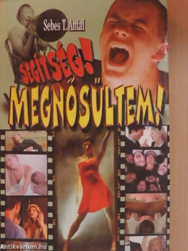 Sebes T. Antal - Segtsg! Megnsltem!
