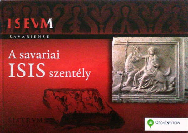 Sosztarits Ott, Balzs Pter, Csaplros Andrea - A savariai Isis szently