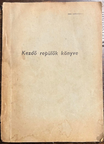 Domonkos Andrs, Suhajda Jnos - Kezd replk knyve - hzi hasznlatra - MHS Vasm Replklub kiads