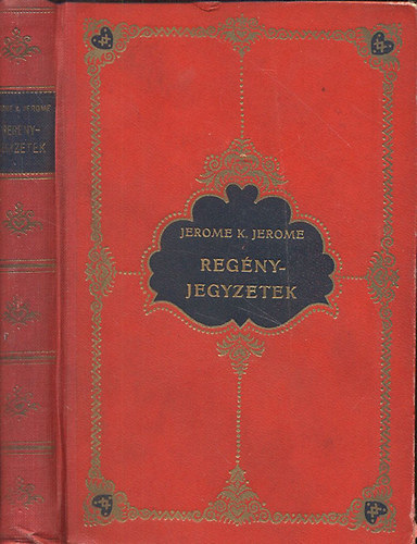 Jerome K. Jerome - Regnyjegyzetek I-II. (egybektve)