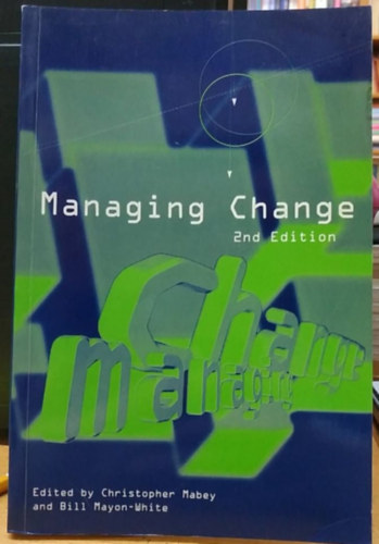 Christopher Mabey, Bill Mayon-White (editor) - Managing Change 2nd Edition (The Open University - Paul Chapman Publishing Ltd.)