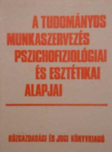 Menyhrt Jzsef(ford.) - A tudomnyos munkaszervezs pszichofiziolgiai s eszttikai alapjai