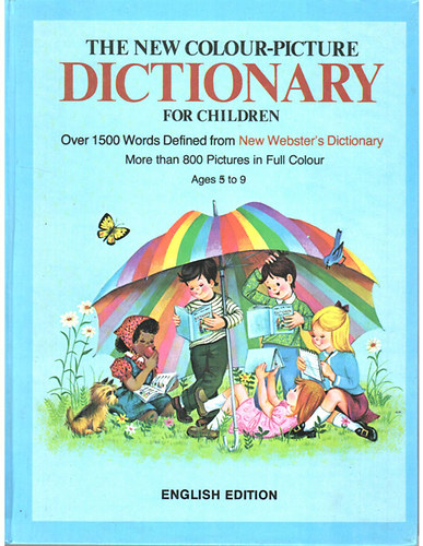Archie Bennett - The New Colour-Picture Dictionary for Children. Over 1500 words...more than 800 pictures. Ages 5-9.
