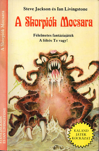 Steve Jackson; Ian Livingstone - A Skorpi�k Mocsara (Kaland J�t�k Kock�zat)