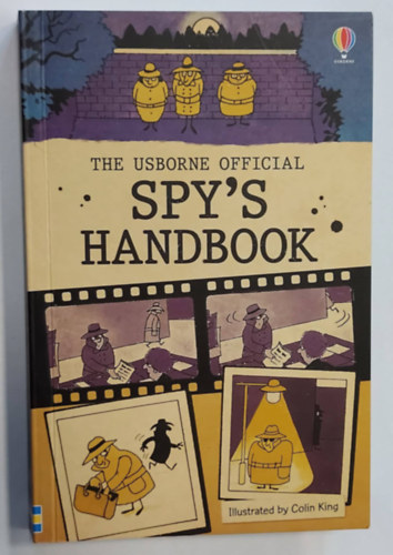 Falcon Travis, Judy Hindley, Ruth Thomson, Heather Amery, Christopher Rawson, Anita Harper - The Usborne Official Spy's Handbook