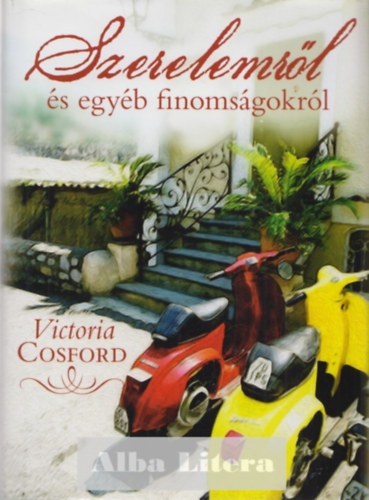 Victoria Cosford - Szerelemrl s egyb finomsgokrl