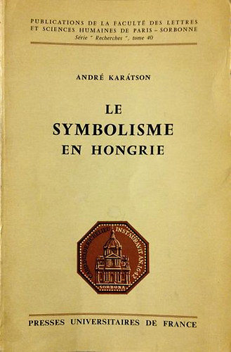 André Karátson - Le Symbolisme en Hongrie