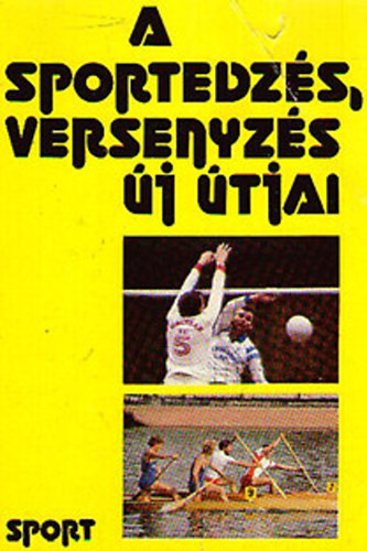 Ndori Lsz (szerk.) - A sportedzs, versenyzs j tjai
