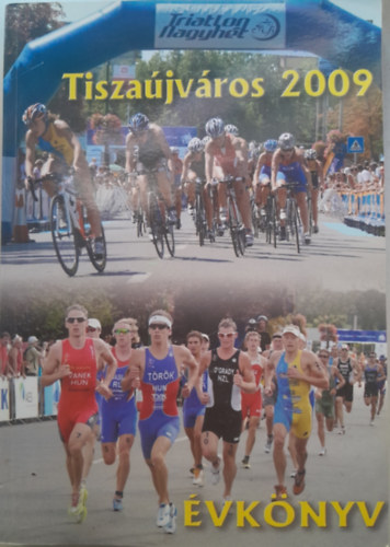 Tiszaújváros 2009 - Évkönyv