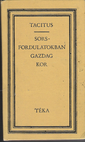 Tacitus - Sorsfordulatokban gazdag kor