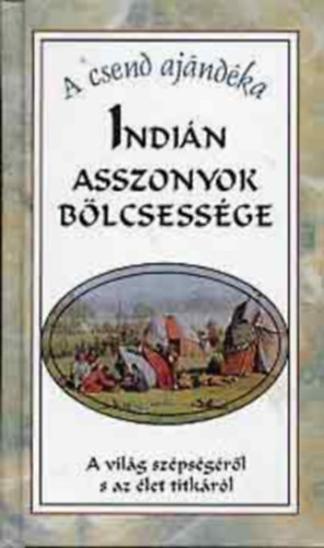 Palatinus Kiadó - Indián asszonyok bölcsessége