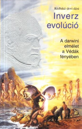 Rdhik devi dsi (Siku Andrea) - Inverz evolci - A darwini elmlet a Vdk fnyben