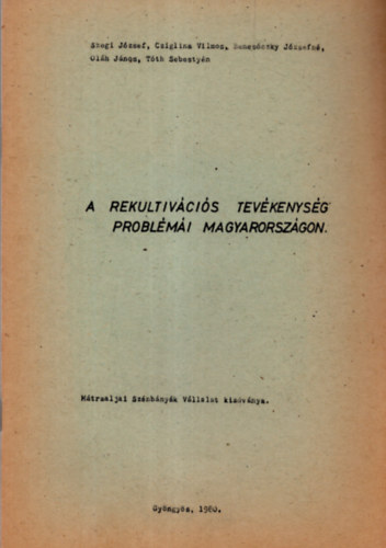 Szegi Jzsef, Cziglina Vilmos, Benesczky Jzsefn - A rekultivcis tevkenysg problmi Magyarorszgon