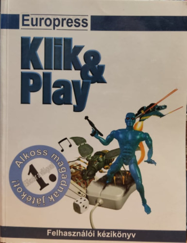 Europress Hungary - Europress: Klik & Play: Alkoss magadnak jtkot! - Felhasznli kziknyv