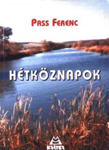 Pass Ferenc - H�tk�znapok