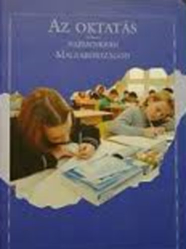 Osvth Sarolta (szerk.) - Az oktats napjainkban Magyarorszgon