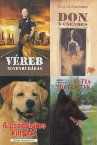 Veress Istvn (szerk.), Katyori Zsuzsanna, Adam David Russ, Georges Fleury - 4 db kutys knyv: A csodlatos kutyk! - Klns kutyatrtnetek + Don, a csendes s bartai + Vreb egyenruhban +