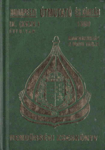 Szimeonov Todor dr. (f�szerk.) - Budapesti �tmutat� �s c�mt�r 1999 (Rend�rs�gi zsebk�nyv)