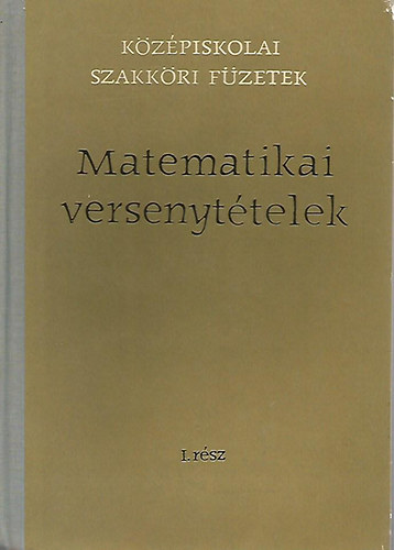 Kürschák József - Matematikai versenytételek I. (1894-1928 évi versenyek)