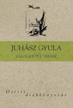 Juh�sz Gyula - Juh�sz Gyula - V�logatott versek