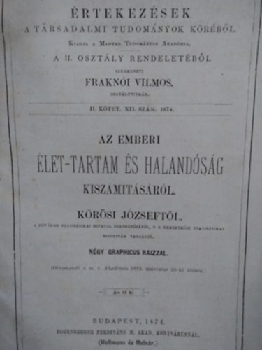 Fraknói Vilmos (szerk.), Kőrösi József - Értekezések a társdalomtudomány köréből - Az emberi élet-tartam és halandóság kiszámításáról