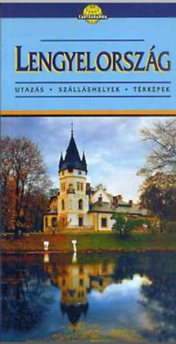 Flp Gza - Lengyelorszg (Cartographia)- utazs, szllshelyek, trkpek