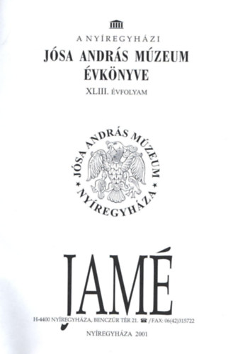 Alm�ssy Katalin, Istv�novits Eszter - A ny�regyh�zi J�sa Andr�s M�zeum �vk�nyve XLIII. �vfolyam